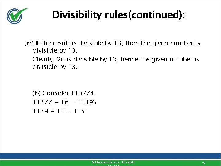 Divisibility rules(continued): (iv) If the result is divisible by 13, then the given number