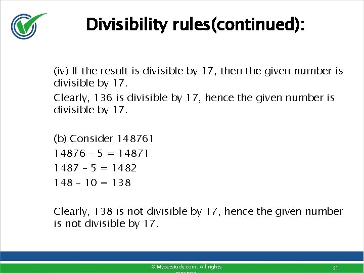 Divisibility rules(continued): (iv) If the result is divisible by 17, then the given number