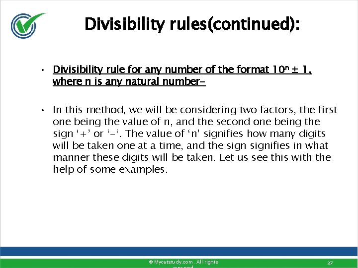 Divisibility rules(continued): • Divisibility rule for any number of the format 10 n ±