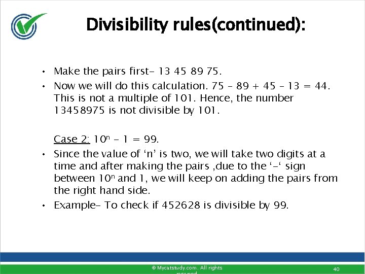 Divisibility rules(continued): • Make the pairs first- 13 45 89 75. • Now we