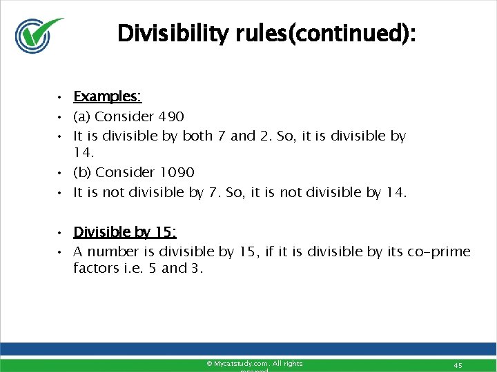 Divisibility rules(continued): • Examples: • (a) Consider 490 • It is divisible by both