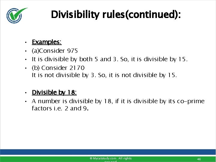Divisibility rules(continued): • • Examples: (a)Consider 975 It is divisible by both 5 and