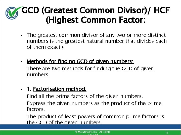 GCD (Greatest Common Divisor)/ HCF (Highest Common Factor: • The greatest common divisor of