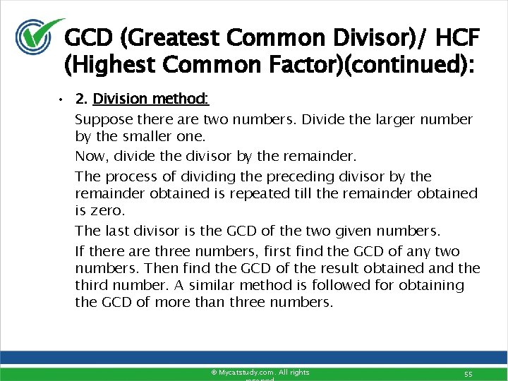 GCD (Greatest Common Divisor)/ HCF (Highest Common Factor)(continued): • 2. Division method: Suppose there