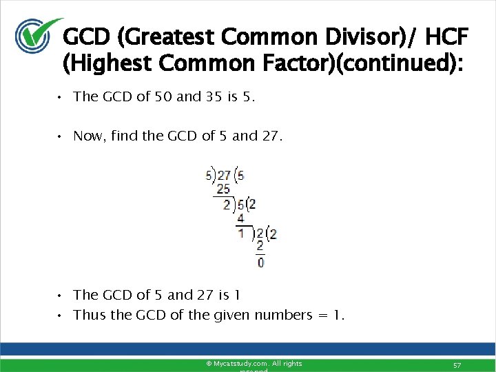 GCD (Greatest Common Divisor)/ HCF (Highest Common Factor)(continued): • The GCD of 50 and