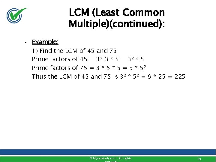 LCM (Least Common Multiple)(continued): • Example: 1) Find the LCM of 45 and 75