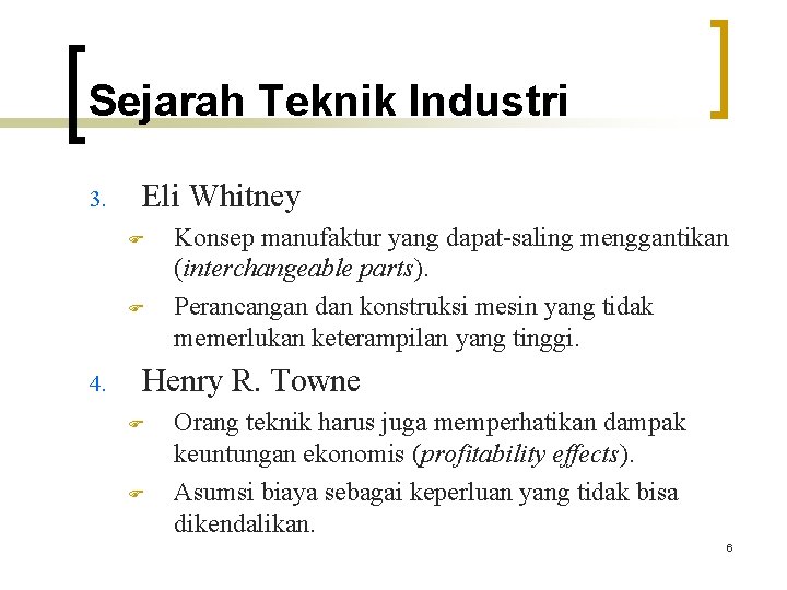 Sejarah Teknik Industri 3. Eli Whitney F F 4. Konsep manufaktur yang dapat-saling menggantikan