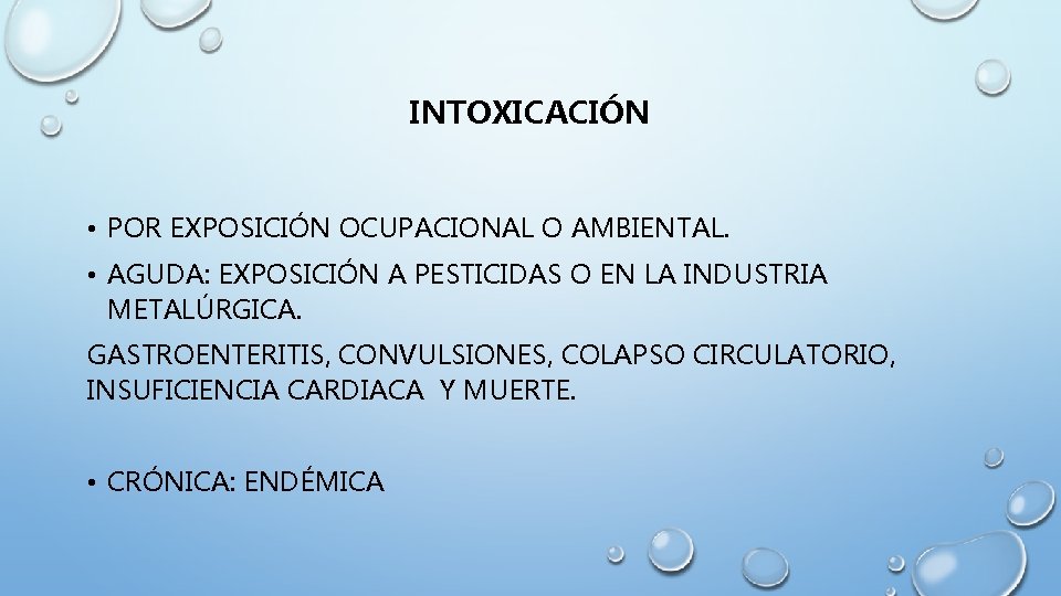 INTOXICACIÓN • POR EXPOSICIÓN OCUPACIONAL O AMBIENTAL. • AGUDA: EXPOSICIÓN A PESTICIDAS O EN