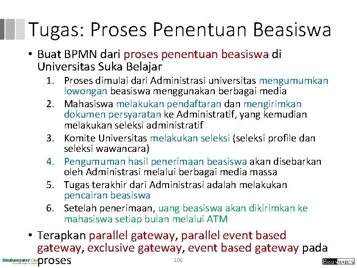 Tugas: Proses Penentuan Beasiswa • Buat BPMN dari proses penentuan beasiswa di Universitas Suka