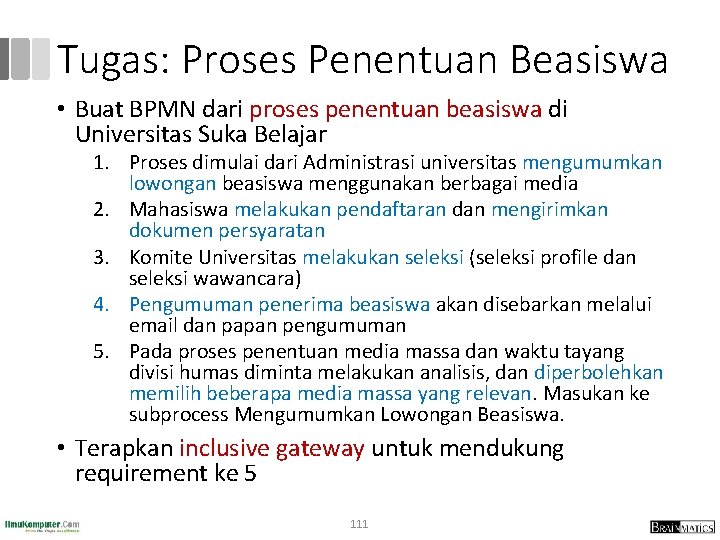Tugas: Proses Penentuan Beasiswa • Buat BPMN dari proses penentuan beasiswa di Universitas Suka