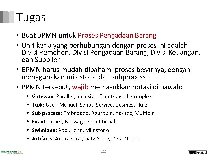 Tugas • Buat BPMN untuk Proses Pengadaan Barang • Unit kerja yang berhubungan dengan