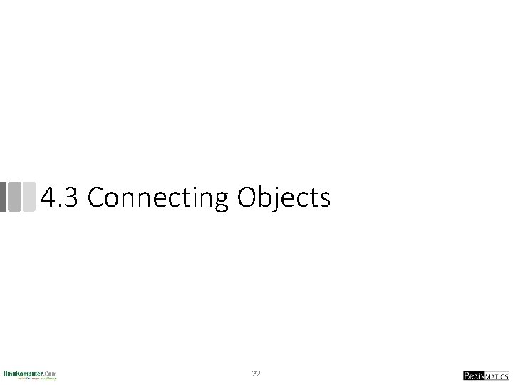 4. 3 Connecting Objects 22 