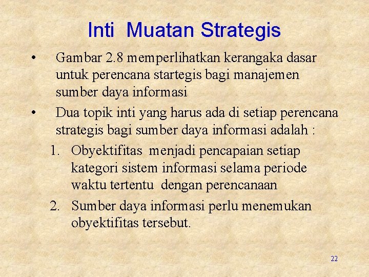 Inti Muatan Strategis • Gambar 2. 8 memperlihatkan kerangaka dasar untuk perencana startegis bagi