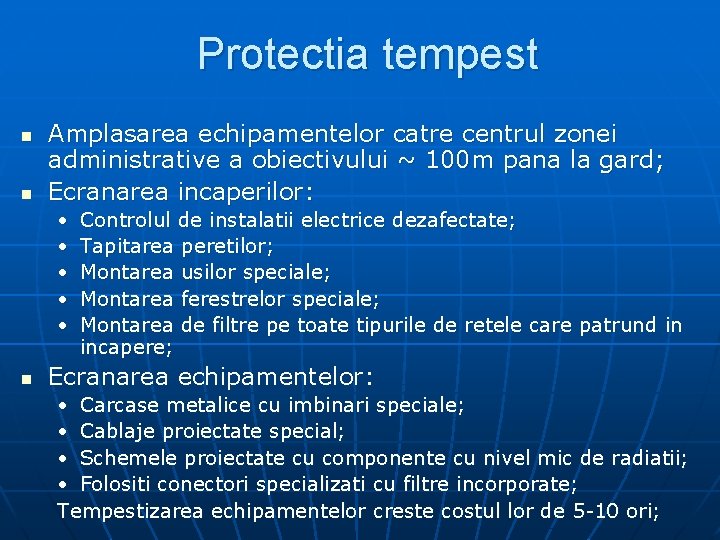 Protectia tempest n n Amplasarea echipamentelor catre centrul zonei administrative a obiectivului ~ 100