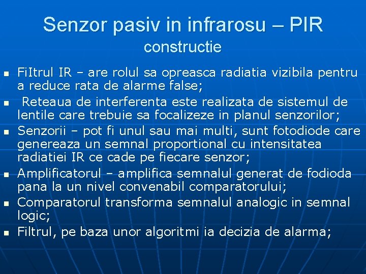 Senzor pasiv in infrarosu – PIR constructie n n n Fi. Itrul IR –