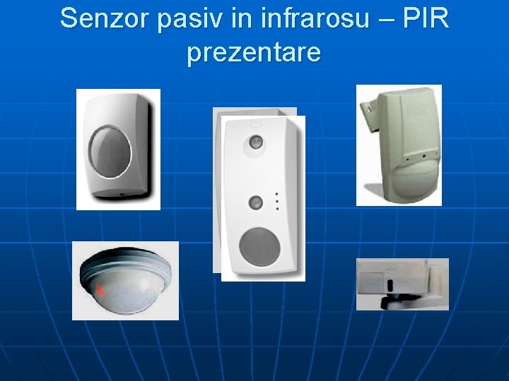 Senzor pasiv in infrarosu – PIR prezentare 