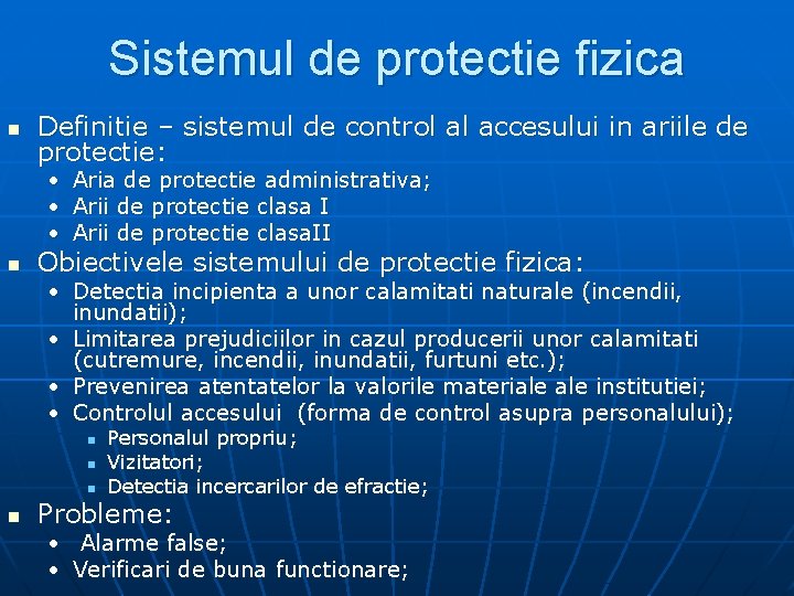 Sistemul de protectie fizica n Definitie – sistemul de control al accesului in ariile