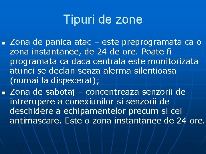 Tipuri de zone n n Zona de panica atac – este preprogramata ca o