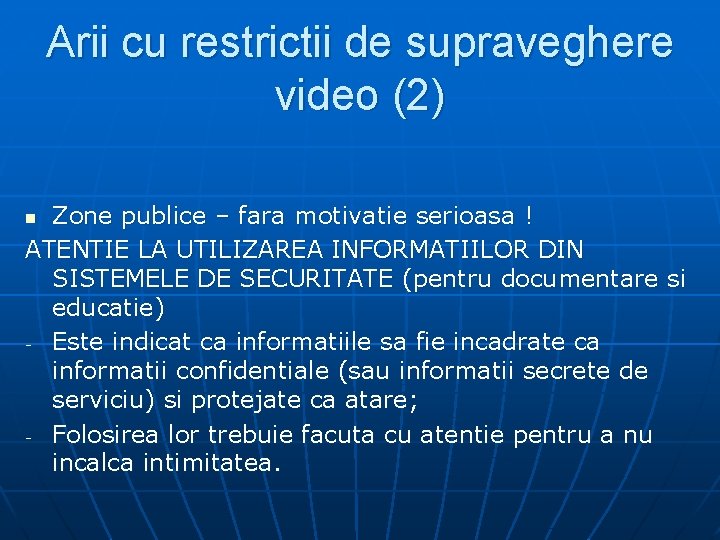 Arii cu restrictii de supraveghere video (2) Zone publice – fara motivatie serioasa !