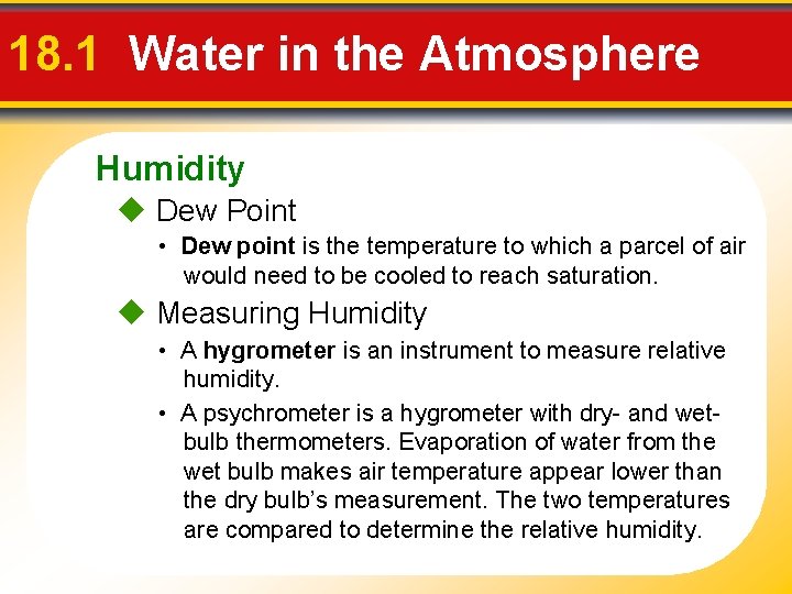 18. 1 Water in the Atmosphere Humidity Dew Point • Dew point is the