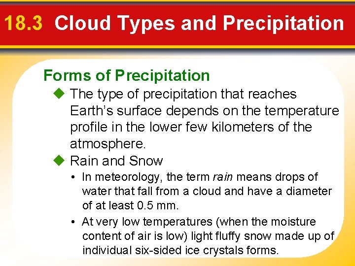 18. 3 Cloud Types and Precipitation Forms of Precipitation The type of precipitation that