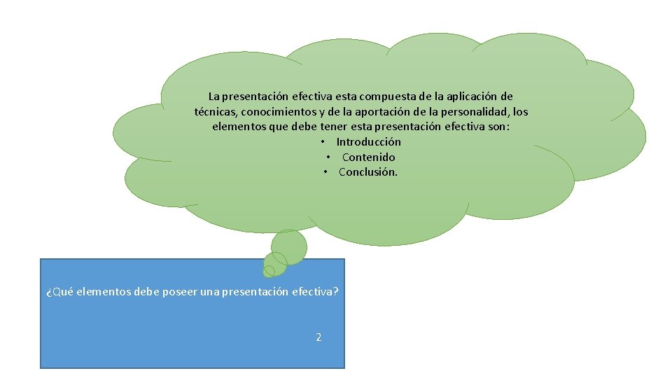 La presentación efectiva esta compuesta de la aplicación de técnicas, conocimientos y de la