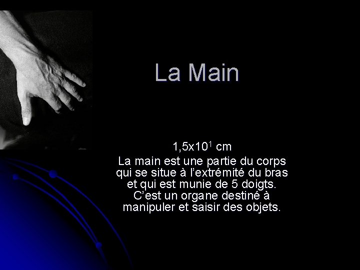 La Main 1, 5 x 101 cm La main est une partie du corps