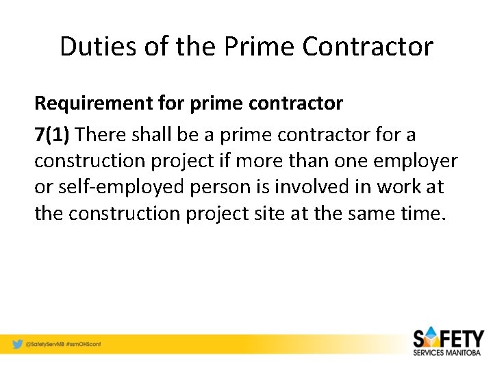 Duties of the Prime Contractor Requirement for prime contractor 7(1) There shall be a