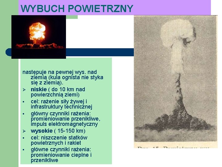 WYBUCH POWIETRZNY następuje na pewnej wys. nad ziemią (kula ognista nie styka się z