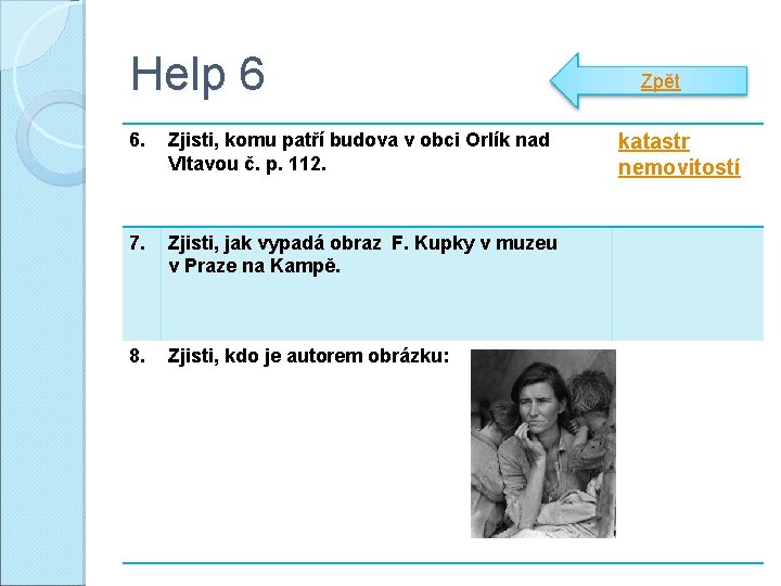 Help 6 6. Zjisti, komu patří budova v obci Orlík nad Vltavou č. p.