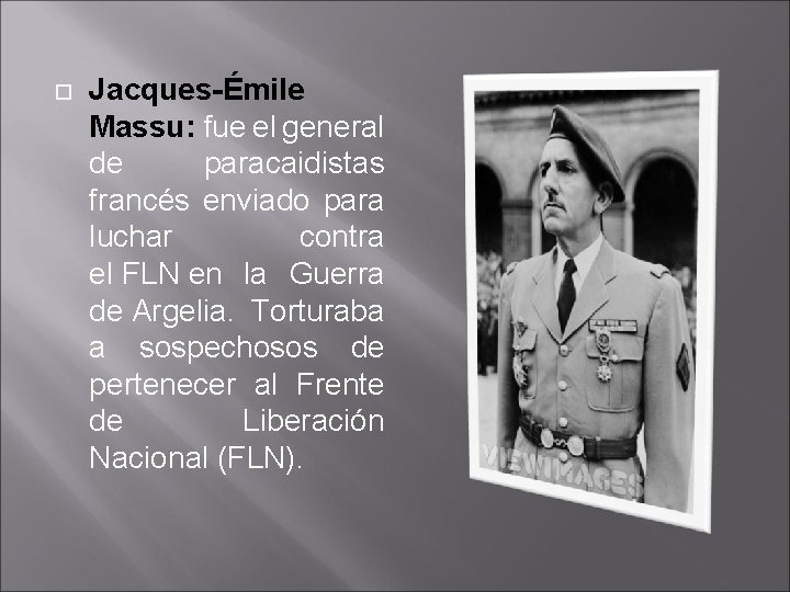  Jacques-Émile Massu: fue el general de paracaidistas francés enviado para luchar contra el
