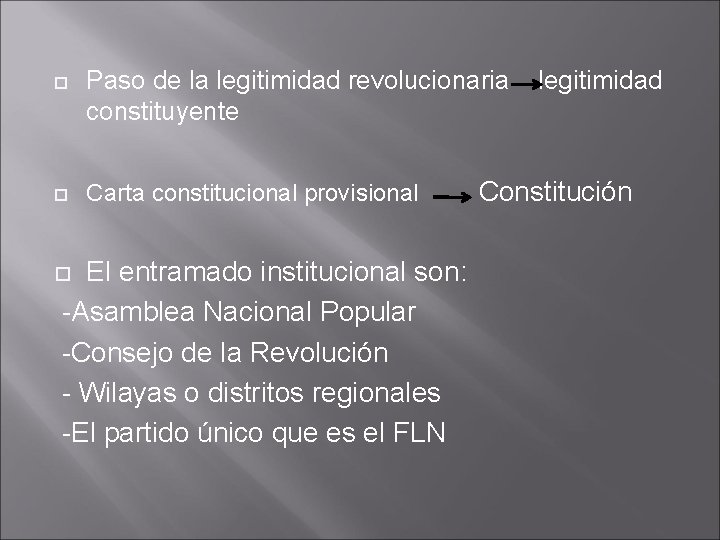  Paso de la legitimidad revolucionaria legitimidad constituyente Carta constitucional provisional Constitución El entramado