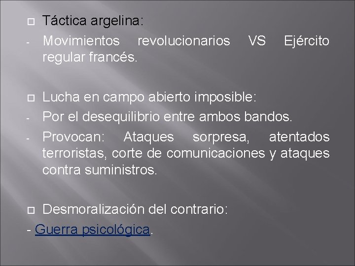  - - Táctica argelina: Movimientos revolucionarios VS Ejército regular francés. Lucha en campo