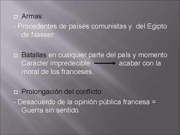 Armas: - Procedentes de países comunistas y del Egipto de Nasser. Batallas en cualquier