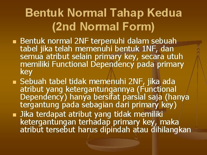 Bentuk Normal Tahap Kedua (2 nd Normal Form) n n n Bentuk normal 2