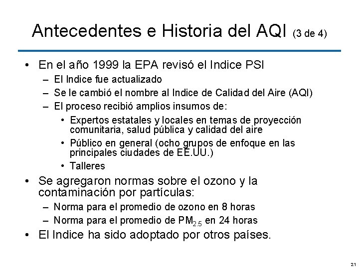 Antecedentes e Historia del AQI (3 de 4) • En el año 1999 la