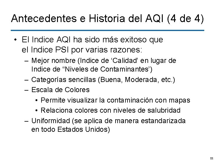 Antecedentes e Historia del AQI (4 de 4) • El Indice AQI ha sido