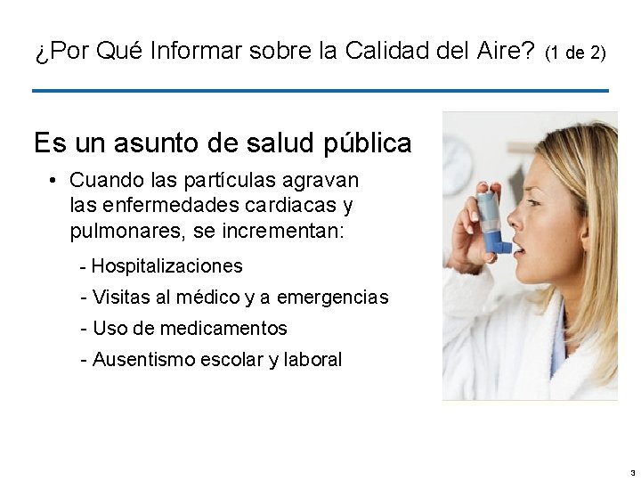 ¿Por Qué Informar sobre la Calidad del Aire? (1 de 2) Es un asunto