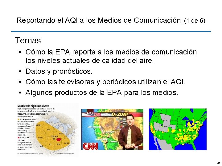 Reportando el AQI a los Medios de Comunicación (1 de 6) Temas • Cómo