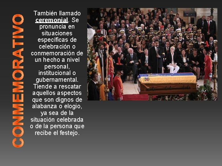 También llamado ceremonial. Se pronuncia en situaciones específicas de celebración o conmemoración de un También llamado ceremonial. Se pronuncia en situaciones específicas de celebración o conmemoración de un
