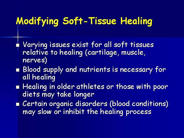 Modifying Soft-Tissue Healing n n Varying issues exist for all soft tissues relative to