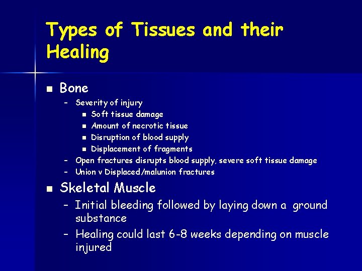 Types of Tissues and their Healing n Bone – Severity of injury n Soft