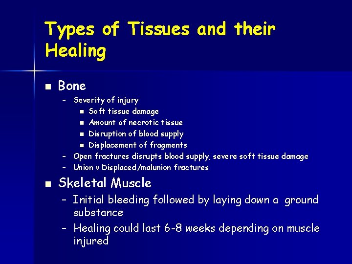 Types of Tissues and their Healing n Bone – Severity of injury n Soft