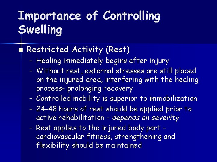 Importance of Controlling Swelling n Restricted Activity (Rest) – Healing immediately begins after injury