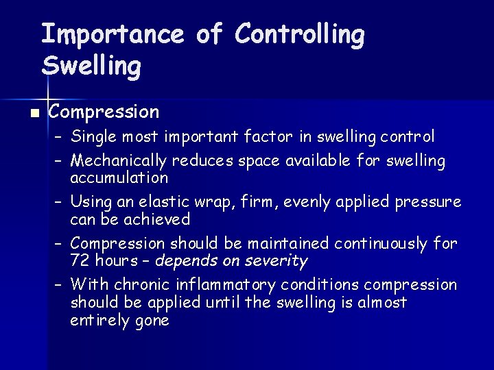 Importance of Controlling Swelling n Compression – Single most important factor in swelling control