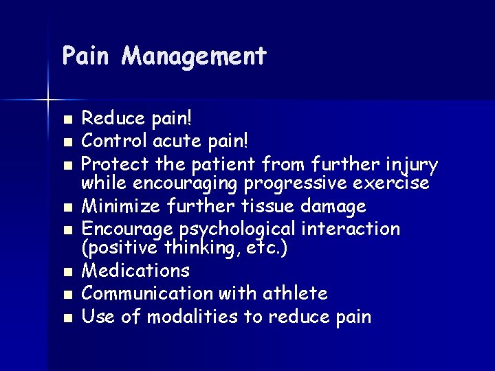 Pain Management n n n n Reduce pain! Control acute pain! Protect the patient