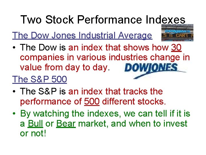 Two Stock Performance Indexes The Dow Jones Industrial Average • The Dow is an