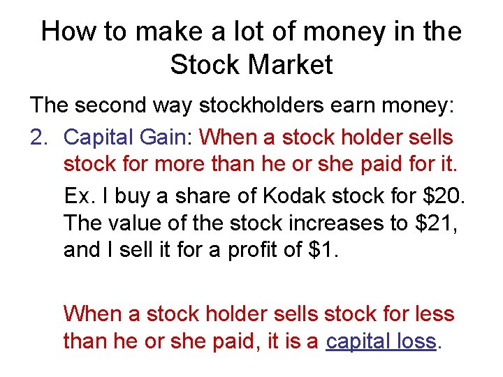 How to make a lot of money in the Stock Market The second way