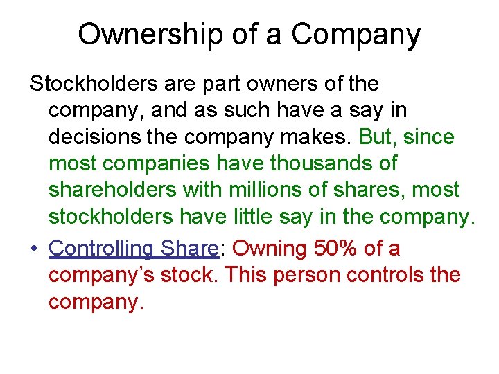 Ownership of a Company Stockholders are part owners of the company, and as such