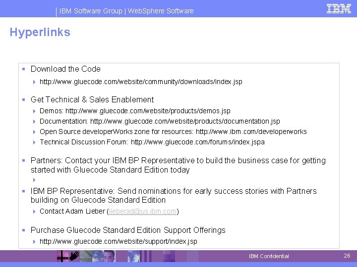 IBM Software Group | Web. Sphere Software Hyperlinks § Download the Code 4 http: